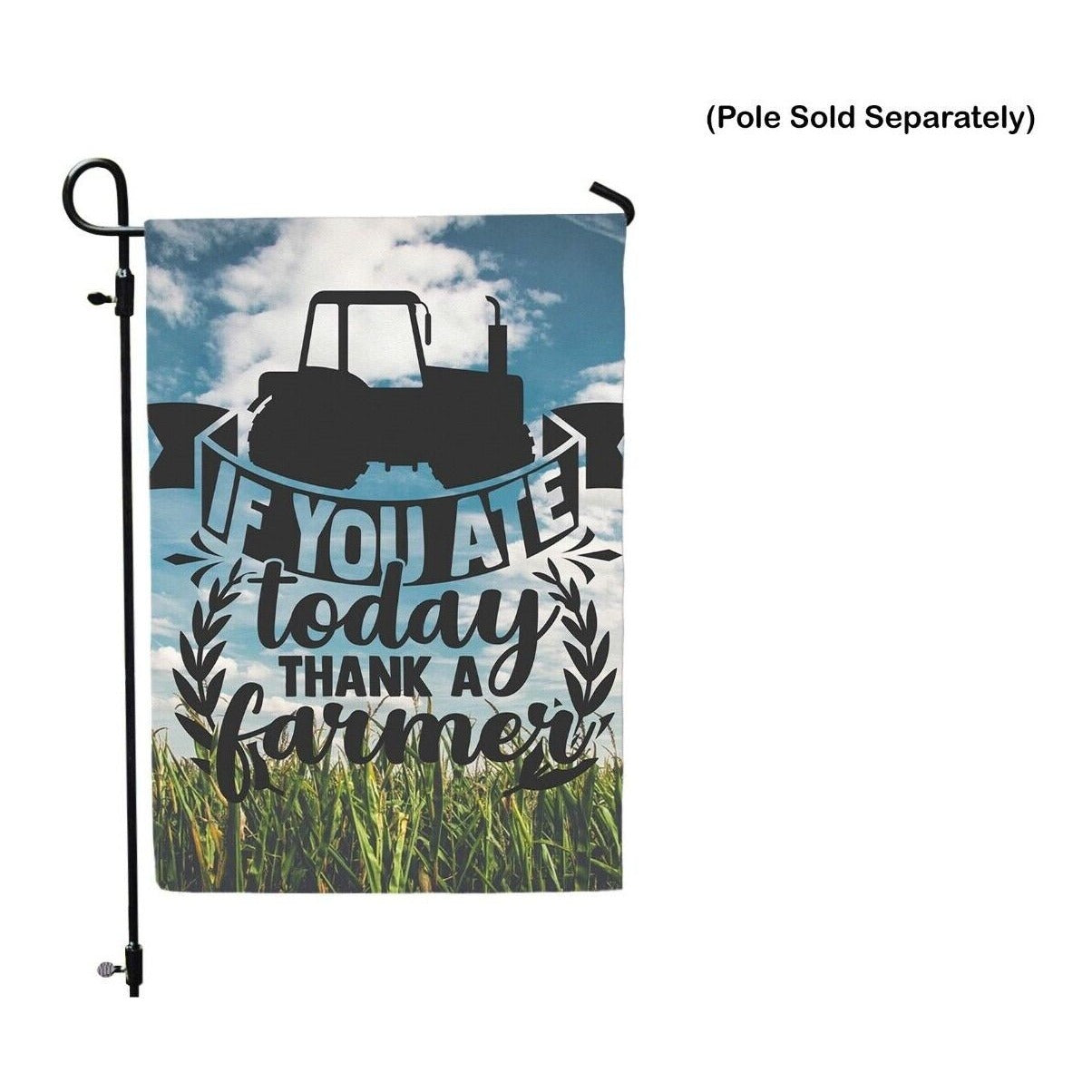 If You Ate Today Thank A Farmer Garden Flag Country Farm Tractor Double Sided