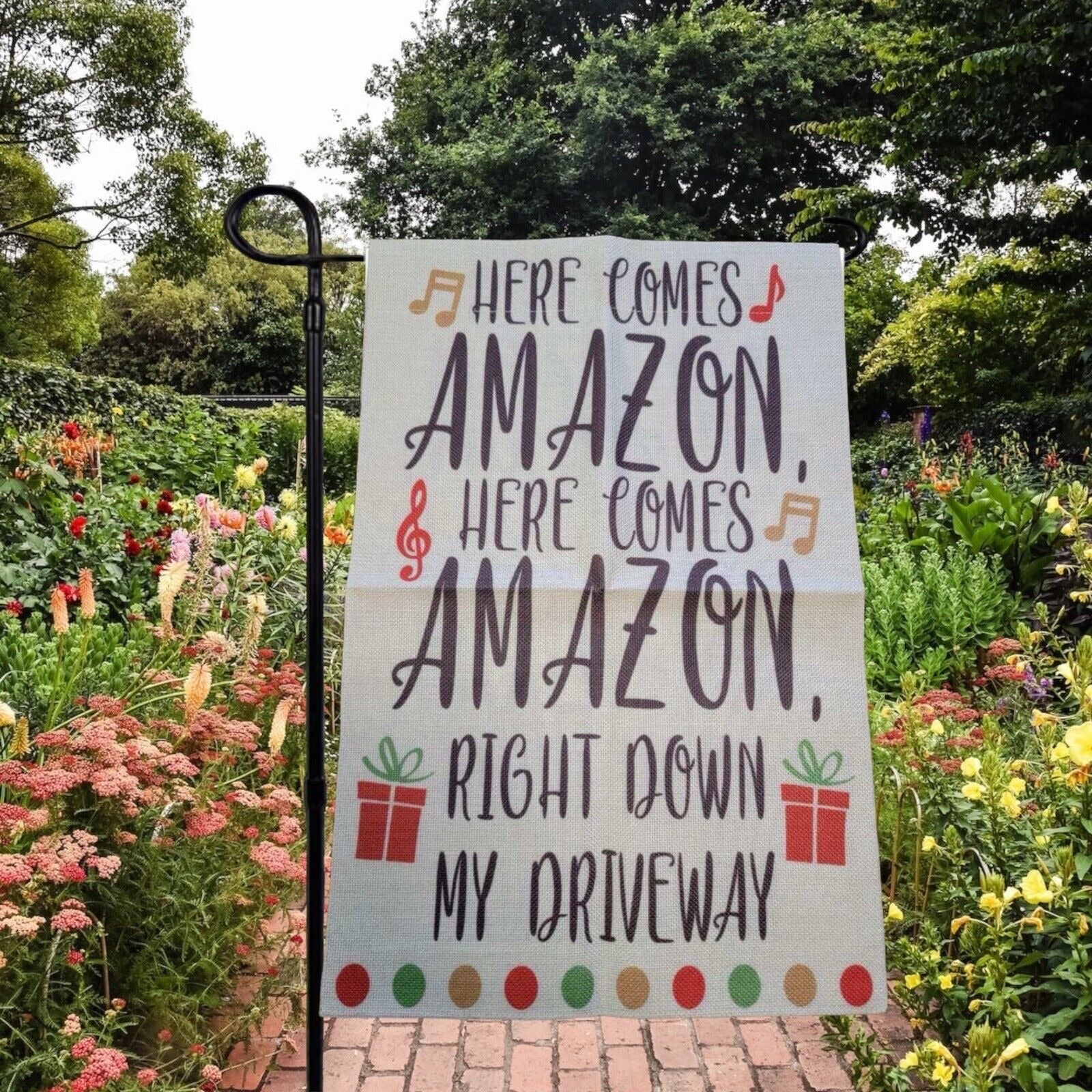 Here Comes Amazon Here Comes Amazon Right Down My Driveway Garden Flag