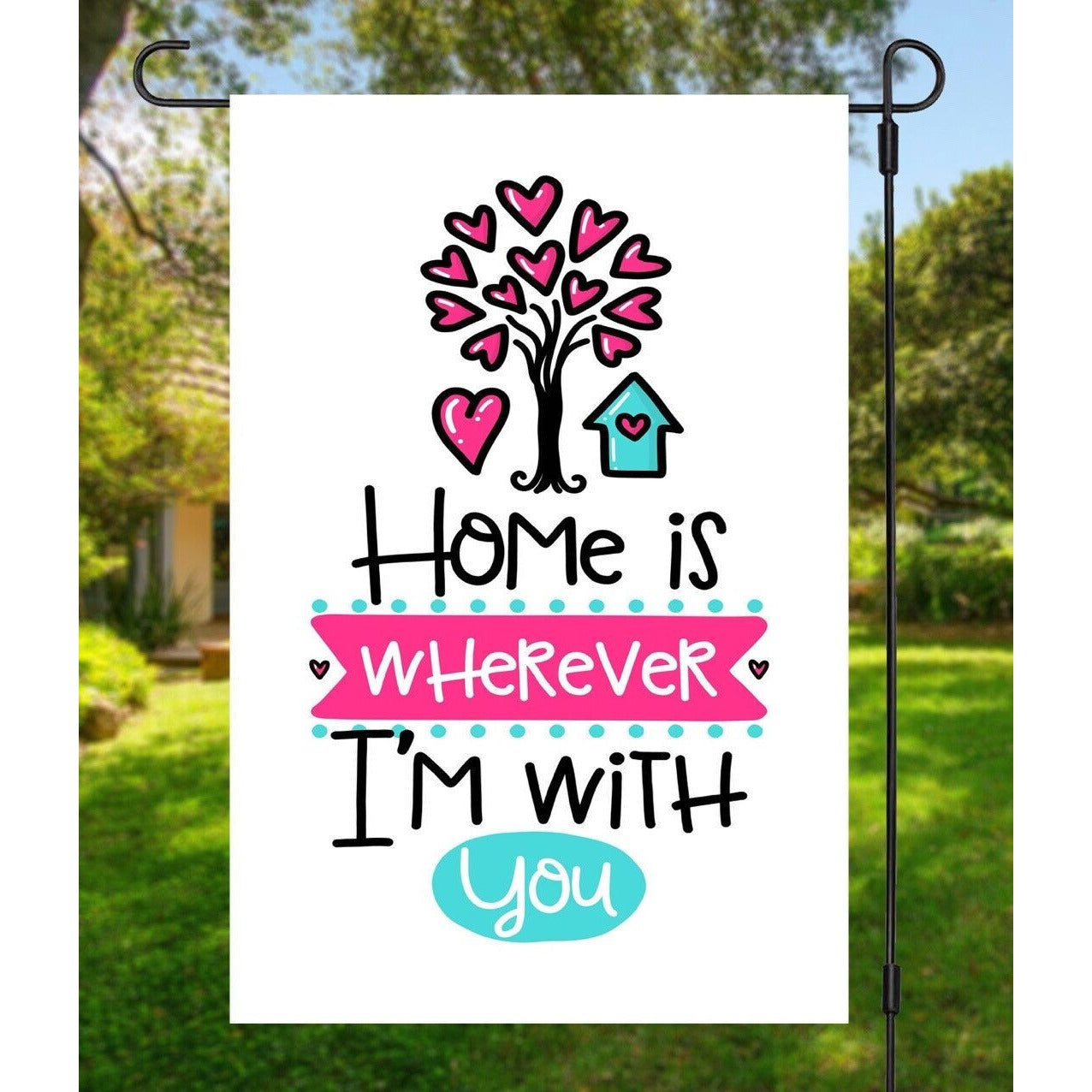 HOME IS WHEREVER I'M WITH YOU Garden Flag Double 2 Sided Yard Decoration NEW