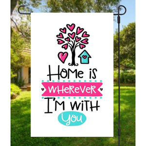 HOME IS WHEREVER I'M WITH YOU Garden Flag Double 2 Sided Yard Decoration NEW