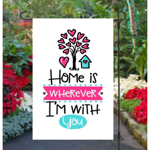 HOME IS WHEREVER I'M WITH YOU Garden Flag Double 2 Sided Yard Decoration NEW