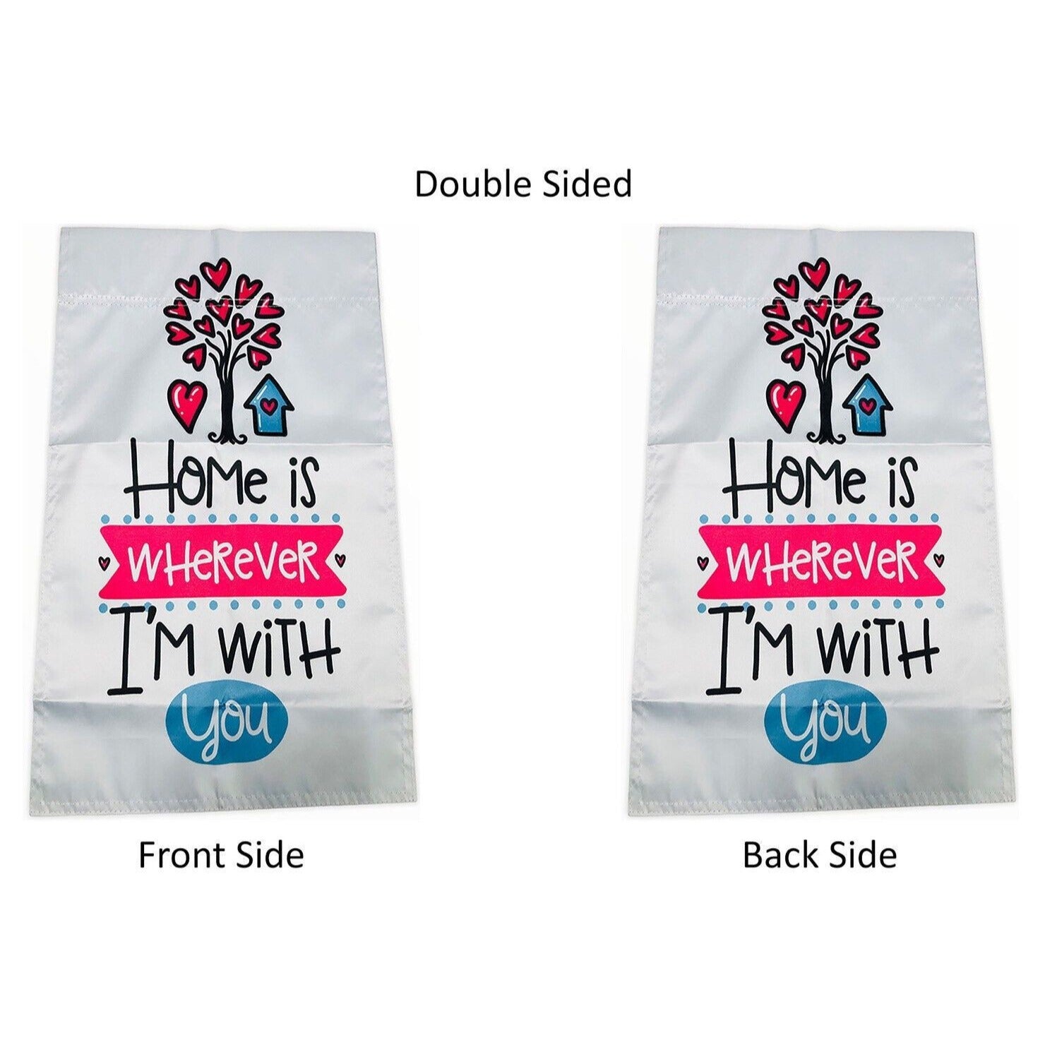 HOME IS WHEREVER I'M WITH YOU Garden Flag Double 2 Sided Yard Decoration NEW