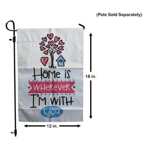 HOME IS WHEREVER I'M WITH YOU Garden Flag Double 2 Sided Yard Decoration NEW